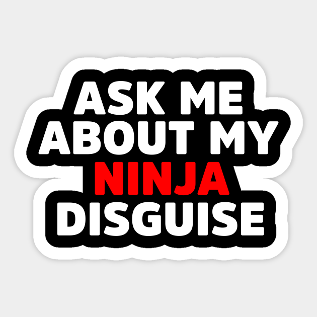 have you seen my ninja disguise